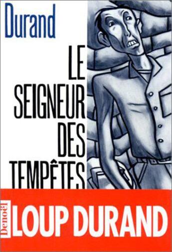 Couverture du livre « Le seigneur des tempetes » de Loup Durand aux éditions Denoel