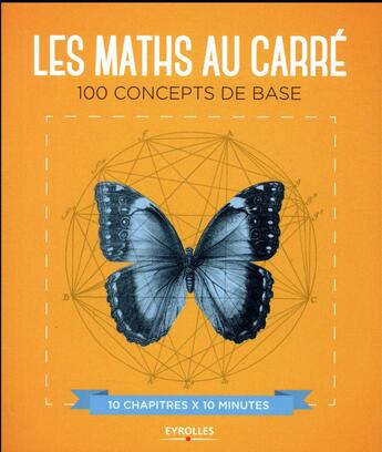 Couverture du livre « Les maths au carré ; 100 concepts de base » de Rachel A. Thomas et Marianne Freiberger aux éditions Eyrolles