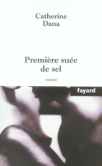 Couverture du livre « Première suée de sel » de Dana-C aux éditions Fayard