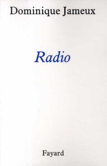 Couverture du livre « Radio » de Dominique Jameux aux éditions Fayard