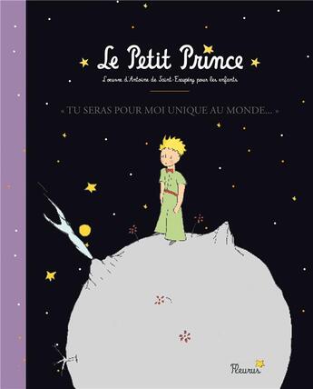 Couverture du livre « Le petit prince ; tu seras pour moi unique au monde ; l'oeuvre d'Antoine de Saint-Exupéry pour les enfants » de  aux éditions Fleurus