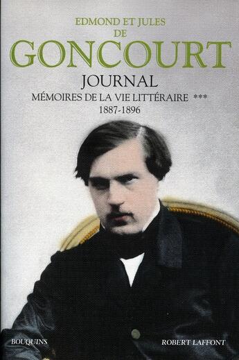 Couverture du livre « Journal des Goncourt ; mémoire de la vie littéraire Tome 3 ; 1887-1896 » de Edmond De Goncourt et Jules De Goncourt aux éditions Bouquins