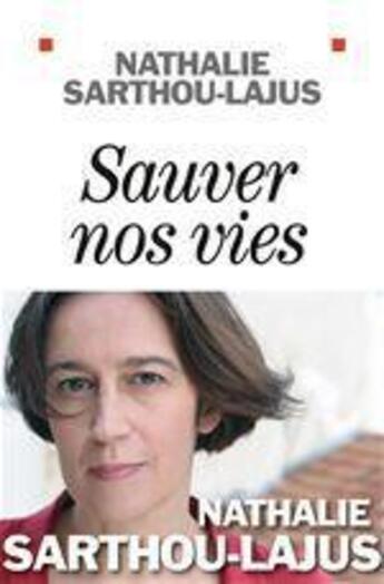 Couverture du livre « Sauver nos vies » de Sarthou-Lajus N. aux éditions Albin Michel