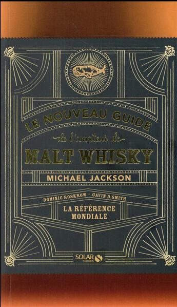 Couverture du livre « Le nouveau guide de l'amateur de Malt Whisky » de Michael Jackson aux éditions Solar