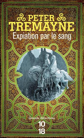 Couverture du livre « Expiation par le sang » de Peter Tremayne aux éditions 10/18