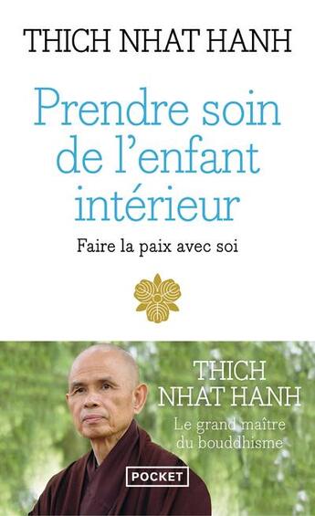 Couverture du livre « Prendre soin de l'enfant intérieur ; faire la paix avec soi » de Nhat Hanh aux éditions Pocket