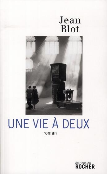 Couverture du livre « Une vie à deux » de Blot J aux éditions Rocher