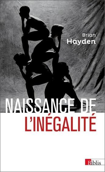 Couverture du livre « Naissance de l'inégalité ; l'invention de la hiérarchie » de Brian Hayden aux éditions Cnrs