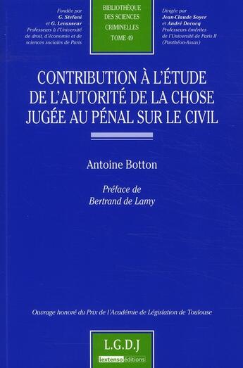 Couverture du livre « Contribution à l'étude de l'autorité de la chose jugée au pénal sur le civil » de Antoine Botton aux éditions Lgdj