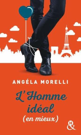 Couverture du livre « L'homme idéal (en mieux) » de Angela Morelli aux éditions Harlequin