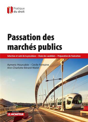 Couverture du livre « Passation des marchés publics » de Cecile Fontaine et Ann-Charlotte Berard-Walsh et Aymeric Hourcabie aux éditions Le Moniteur