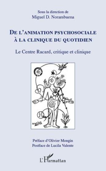 Couverture du livre « De l'animation psychosociale à la clinique du quotidien ; le centre Racard, critique et clinique » de Miguel Denis Norambuena aux éditions L'harmattan