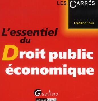 Couverture du livre « L'essentiel du droit public économique » de Frederic Colin aux éditions Gualino