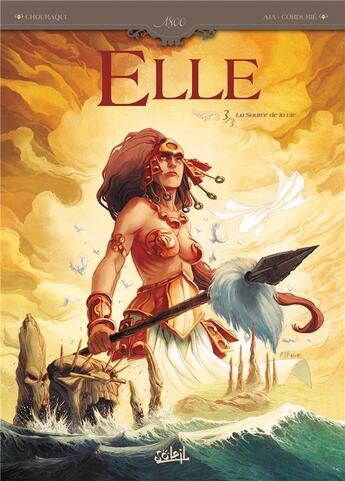 Couverture du livre « Elle Tome 3 ; la source de la vie » de Alburquerque et Chouraqui et Cordurie aux éditions Soleil