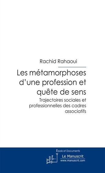 Couverture du livre « Les métamorphoses d'une profession et quête de sens » de Rahaoui-R aux éditions Le Manuscrit