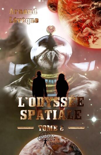 Couverture du livre « L'odyssée spatiale t.2 » de Arnaud Leveque aux éditions Edilivre