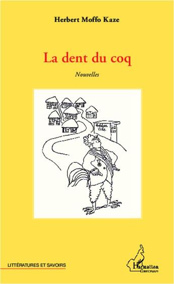 Couverture du livre « La dent du coq » de Herbert Moffo Kaze aux éditions L'harmattan