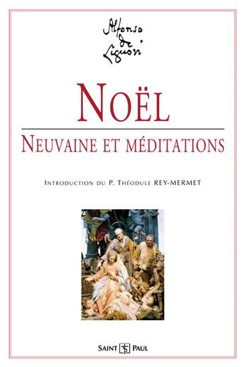 Couverture du livre « Noël, Neuvaine et Méditation » de Alphonse De Liguor aux éditions Saint Paul Editions