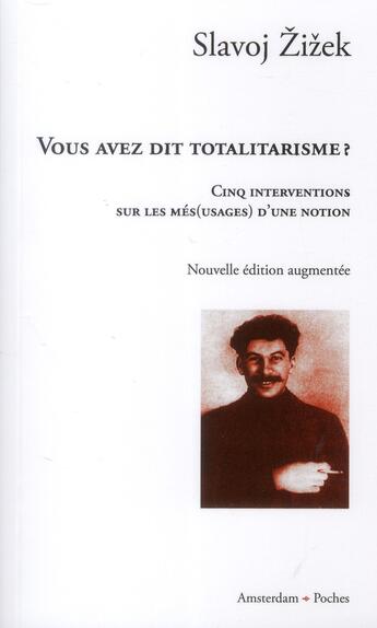 Couverture du livre « Vous avez dit totalitarisme ? cinq interventions sur les més (usages) d'une notion » de Slavoj Zizek aux éditions Amsterdam