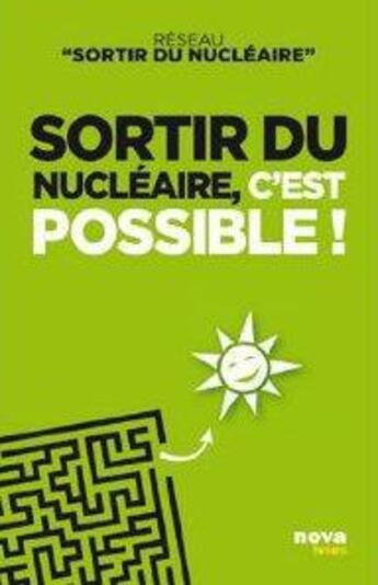 Couverture du livre « Sortir du nucléaire, c'est possible ! » de  aux éditions Nova