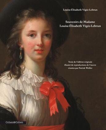 Couverture du livre « Louise-Elisabeth Vigée-Lebrun ; souvenirs » de Patrick Weiller aux éditions Cohen Et Cohen