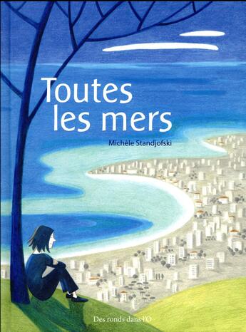 Couverture du livre « Toutes les mers » de Michele Standjofski aux éditions Des Ronds Dans L'o