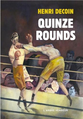 Couverture du livre « Quinze rounds » de Henri Decoin aux éditions L'arbre Vengeur