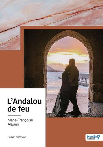 Couverture du livre « L'andalou de feu » de Marie-Francoise Alajarin aux éditions Nombre 7