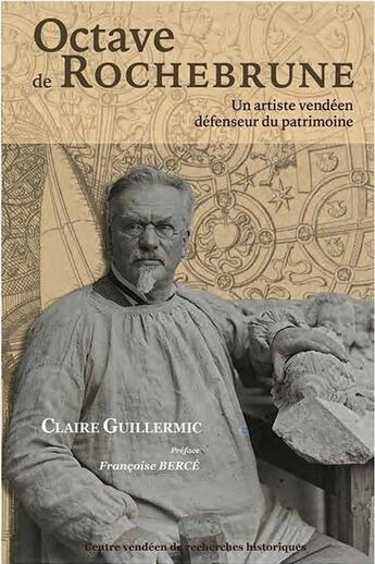 Couverture du livre « Octave de Rochebrune : Un artiste vendéen défenseur du patrimoine » de Claire Guillermic aux éditions Cvrh