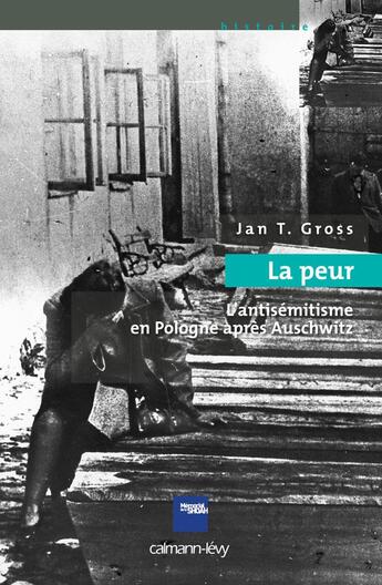 Couverture du livre « La peur ; l'antisémitisme en Pologne après Auschwitz » de Jan T. Gross aux éditions Calmann-levy