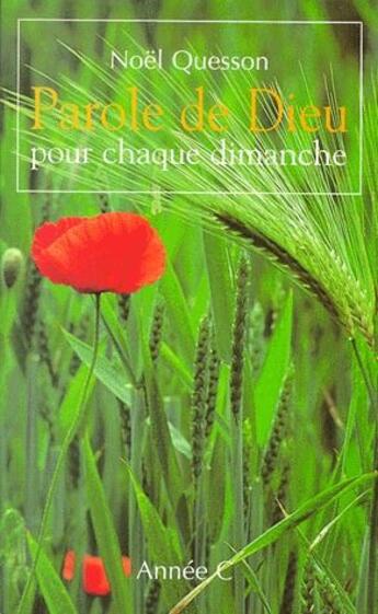 Couverture du livre « Parole de Dieu pour chaque dimanche ; année C » de Noel Quesson aux éditions Mame