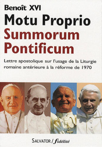 Couverture du livre « Motu proprio summorum pontificum ; lettre apostolique sur l'usage de la liturgie romaine antérieure à la réforme de 1970 » de Benoit Xvi aux éditions Salvator