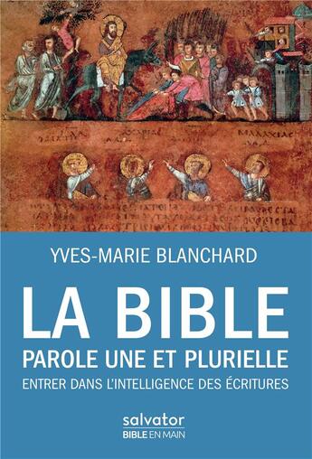 Couverture du livre « La Bible parole une et plurielle » de Yves-Marie Blanchard aux éditions Salvator