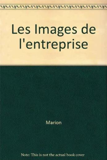 Couverture du livre « Images de l'entreprise » de Gilles Marion aux éditions Organisation