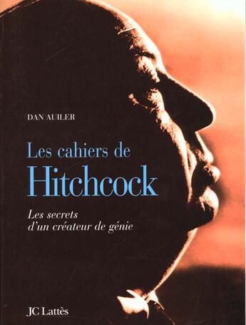 Couverture du livre « Les Cahiers D'Alfred Hitchcock » de Dan Auiler aux éditions Lattes