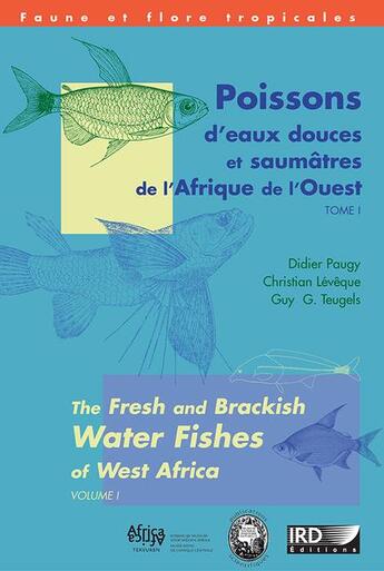 Couverture du livre « Poissons d'eaux douces et saumâtres de l'Afrique de l'Ouest/the fresh and brackish water Fishes of West Africa Tome 1 et Tome 2 » de Christian Lévêque et Didier Paugy et Guy G. Teugels aux éditions Ird