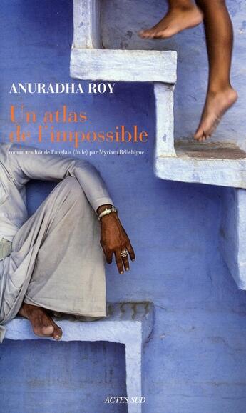 Couverture du livre « Un atlas de l'impossible » de Anuradha Roy aux éditions Actes Sud