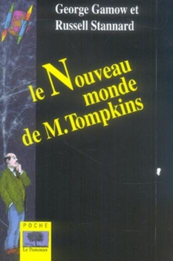 Couverture du livre « Le nouveau monde de monsieur tompkins » de Gamow George / Stann aux éditions Le Pommier