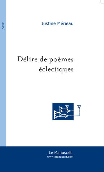 Couverture du livre « Délire de poèmes éclectiques » de Merieau Justine aux éditions Le Manuscrit