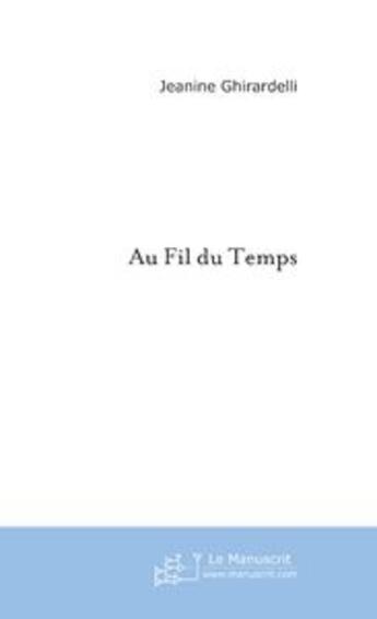 Couverture du livre « Au fil du temps » de Jeanine Camici aux éditions Le Manuscrit