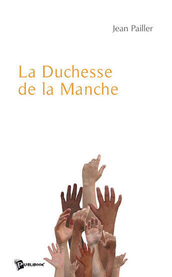 Couverture du livre « La duchesse de la Manche » de Jean Pailler aux éditions Publibook