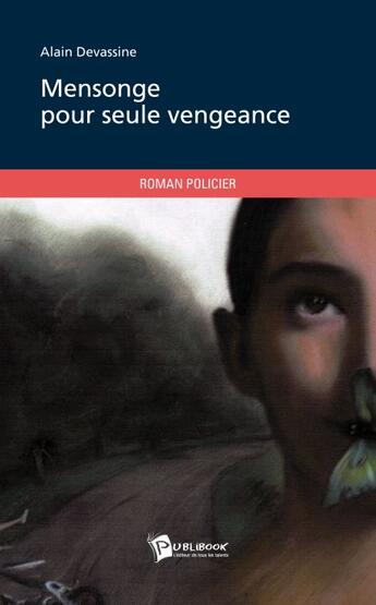 Couverture du livre « Mensonge pour seule vengeance » de Alain Devassine aux éditions Publibook