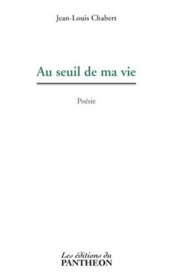 Couverture du livre « Au seuil de ma vie » de Jean-Louis Chabert aux éditions Du Pantheon