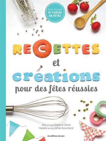 Couverture du livre « Recettes et créations pour des fêtes réussies » de Hanane Castola et May Caetano aux éditions De Saxe