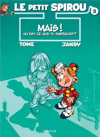 Couverture du livre « Le Petit Spirou Tome 3 : mais ! qu'est-ce que tu fabriques ? » de Tome et Janry aux éditions Dupuis