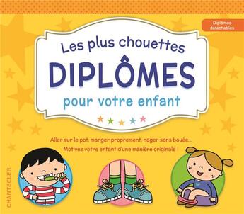 Couverture du livre « Les plus chouettes diplômes pour votre enfant » de  aux éditions Chantecler