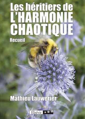 Couverture du livre « Les héritiers de l'harmonie chaotique » de Mathieu Lauwerier aux éditions Elzevir