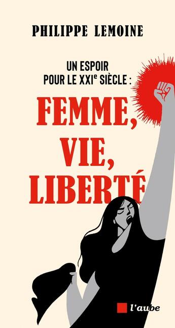 Couverture du livre « Un espoir pour le XXIe siècle : femme, vie, liberté » de Lemoine/Philippe aux éditions Editions De L'aube