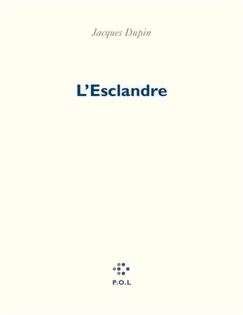 Couverture du livre « L'Esclandre » de Jacques Dupin aux éditions P.o.l