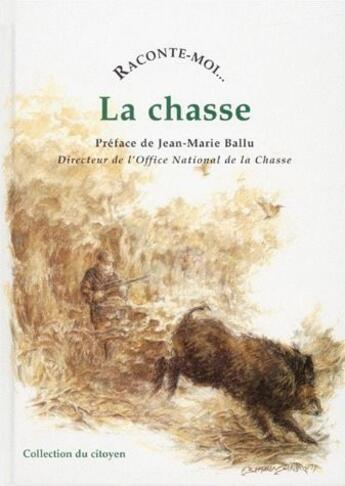 Couverture du livre « RACONTE-MOI... ; la chasse » de  aux éditions Nane